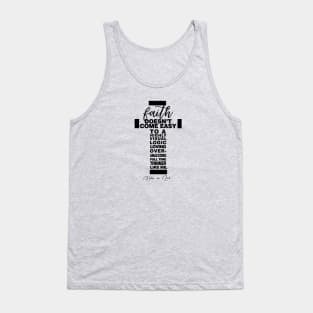 Faith doesn't come easy to us logical thinkers Tank Top